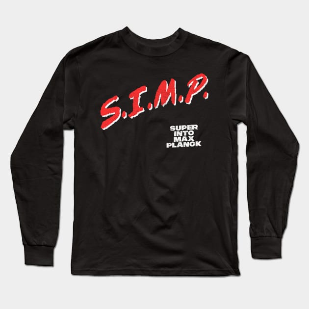 SIMP // Super Into Max Planck Long Sleeve T-Shirt by DankFutura